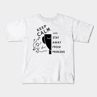 keep calm ans stay away from problems, gift design Kids T-Shirt